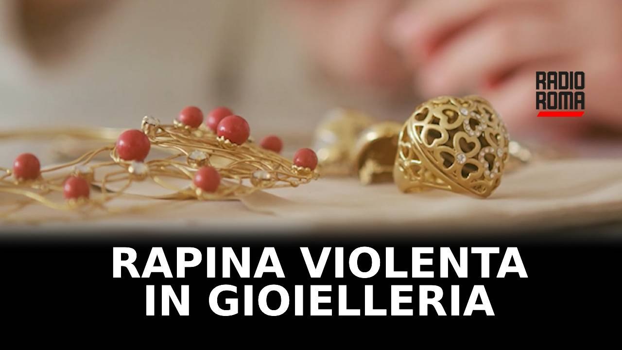 Rapina violenta in gioielleria a Monte Mario, banditi in fuga
