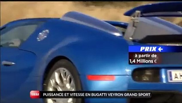 Journée de rêve : En Bugatti Veyron Grand Sport (Emission Turbo du 04/04/2010)