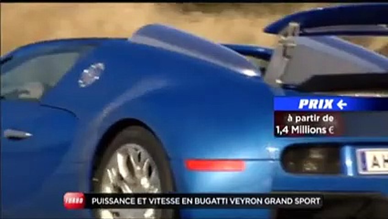 Journée de rêve : En Bugatti Veyron Grand Sport (Emission Turbo du 04/04/2010)