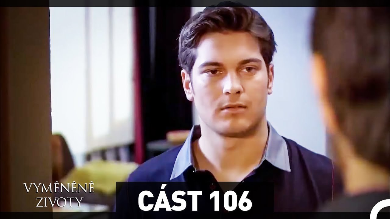 Vyměněné životy 106. Epizoda - HD (Český Dabing)