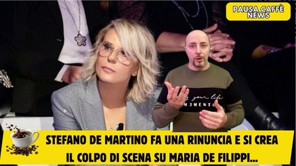 Stefano De Martino fa una rinuncia e si crea il colpo di scena su Maria De Filippi...