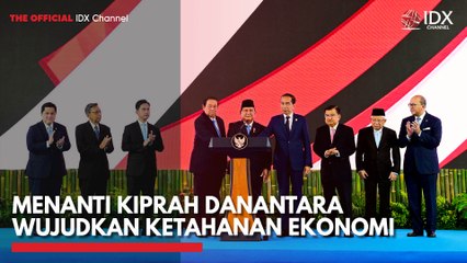 Menanti Kiprah Danantara Wujudkan Ketahanan Ekonomi