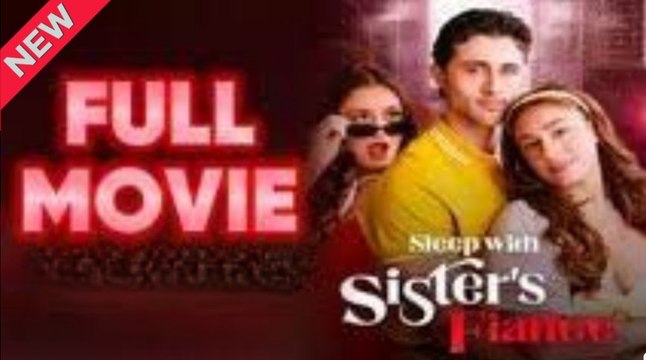 Sleep  With Sister's Fiance_full movie