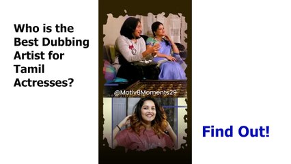 Who is the Best Dubbing Artist for Tamil Actresses? Find Out! 🔥🎞️