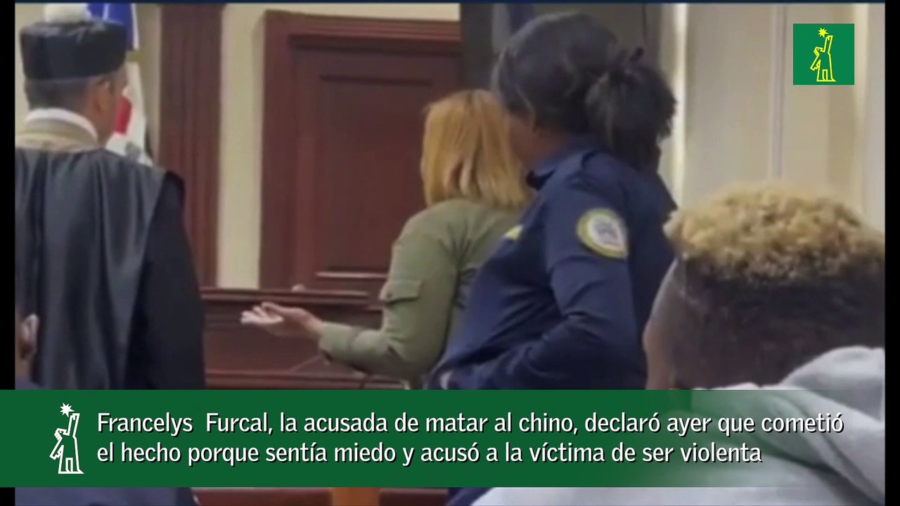 Francelys  Furcal, la acusada de matar al chino, declaró ayer que cometió el hecho porque sentía miedo y acusó a la víctima de ser violenta