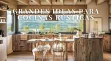Grandes ideas para cocinas rústicas