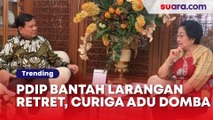Bantah Larang Kepala Daerah Ikut Retret Magelang, PDIP Curiga Ada Pihak Mau Rusak Hubungan Megawati - Prabowo
