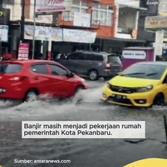 Alat Berat Dikerahkan untuk Mengatasi Banjir di Pekanbaru