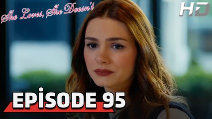 She Loves She Doesn't Episode 95 (HD Version)