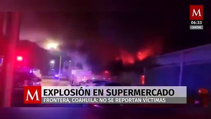 Explosión e incendio consumen centro comercial en Ciudad Frontera, Coahuila