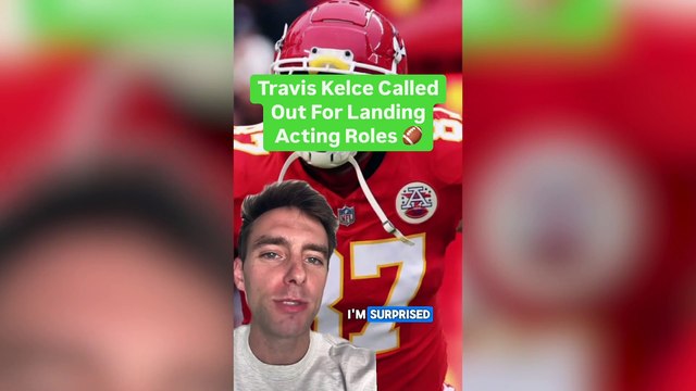 Travis Kelce Called Out For Taking Roles Away From Actors