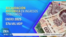 La recaudación tributaria alcanzó más de 576 mil mdp en enero 2025