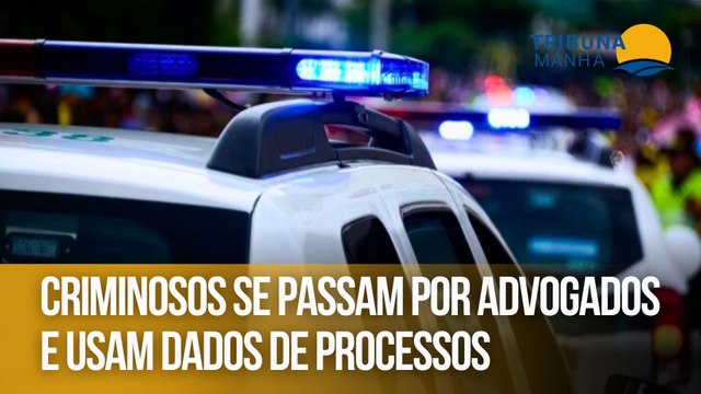 Criminosos se passam por advogados e usam dados de processos