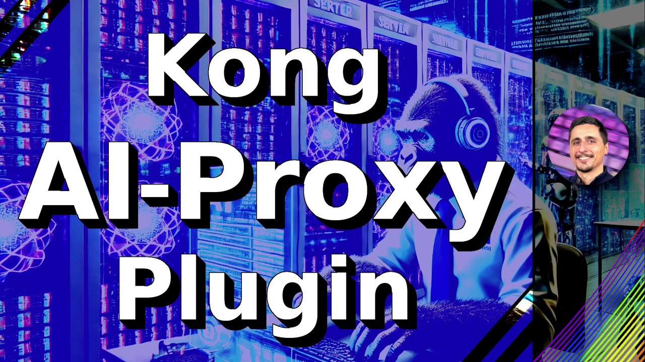 How to and why configure the Kong AI-Proxy plugin in 10 minutes