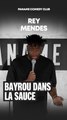 Rey Mendes - Bayrou dans la sauce