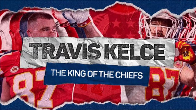 Travis Kelce: The king of the Chiefs
