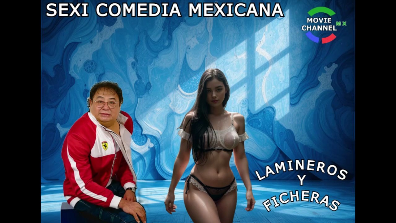 Lamineros y Ficheras -- Cine Comedia Mexicana