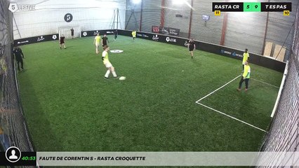 Faute de Corentin S - Rasta Croquette