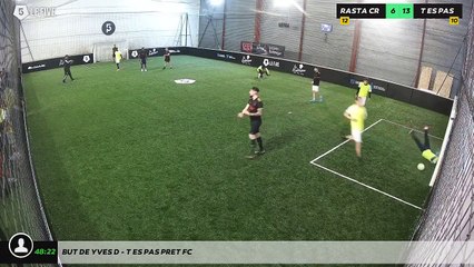 But de Yves D - T Es Pas Pret Fc