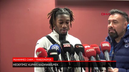 Trabzonspor'da Muhammed Cham: Kupayı kazanmak istiyoruz