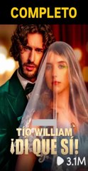 TIO WILLIAM,D DI QUE SI  COMPLETO SUBTITULADO EN ESPAÑOL GRATIS