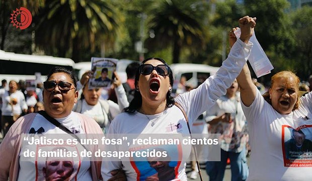 “Jalisco es una fosa”, reclaman cientos de familias de desaparecidos