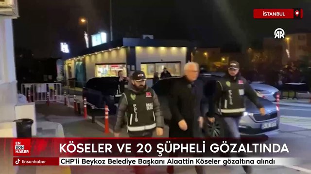 CHP'li Beykoz Belediye Başkanı Alaattin Köseler gözaltına alındı