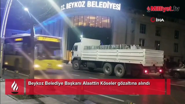 Beykoz Belediye Başkanı Alaattin Köseler gözaltına alındı