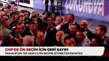 CHP’de ön seçim için geri sayım