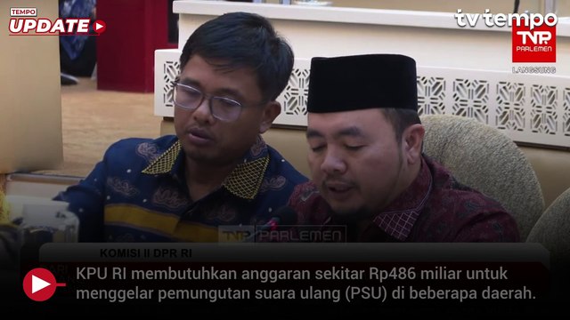 KPU Sebut Butuh Tambahan Dana Rp 486 Miliar untuk Pemungutan Suara Ulang