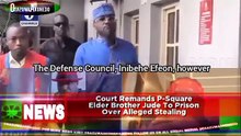 Court Remands P-Square Elder Brother Jude To Prison Over Alleged Stealing