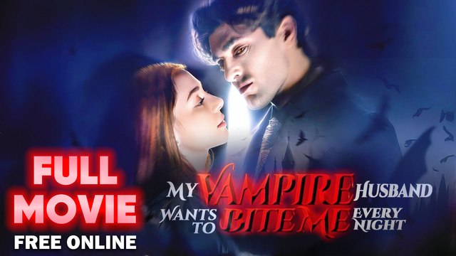 My Vampire Husband Wants to Bite Me Every Night Full Short Drama