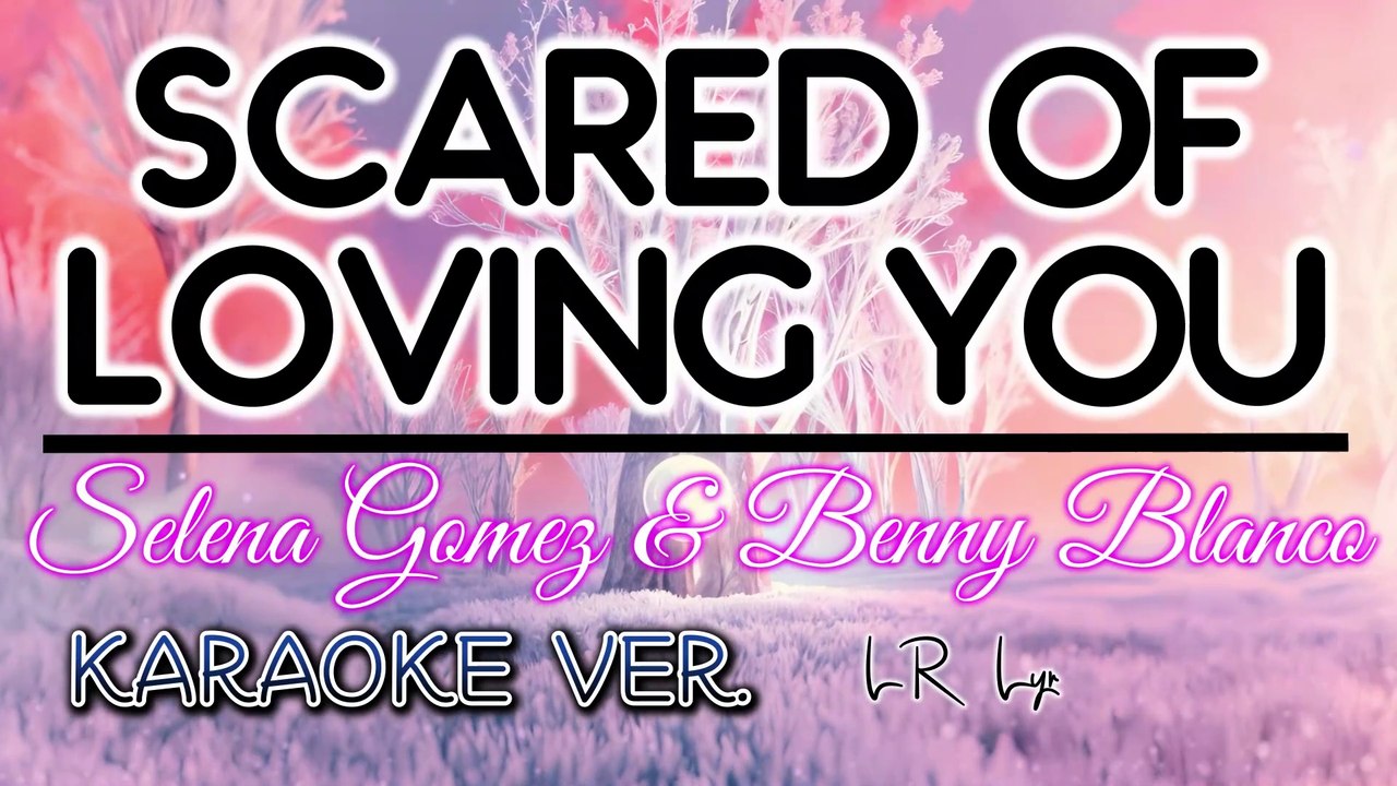 Scared Of Loving You - Selena Gomez & Benny Blanco (LYRIC VIDEO) | No ADS