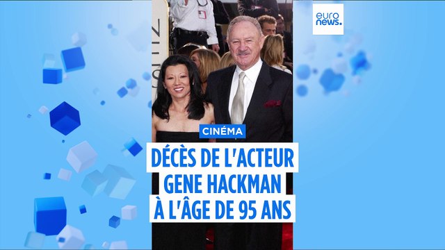 Décès de l'acteur américain oscarisé Gene Hackman à l'âge de 95 ans