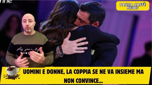 Uomini e Donne, la coppia se ne va insieme ma non convince...