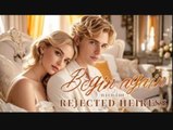 Begin Again With The Rejected Heiress - Full Movie