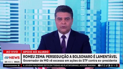 Romeu Zema: "Perseguição a Bolsonaro é lamentável"