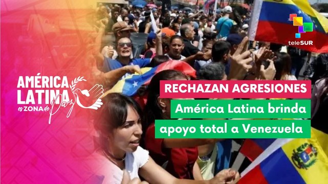Líderes sociales y políticos de América Latina rechazan recientes agresiones