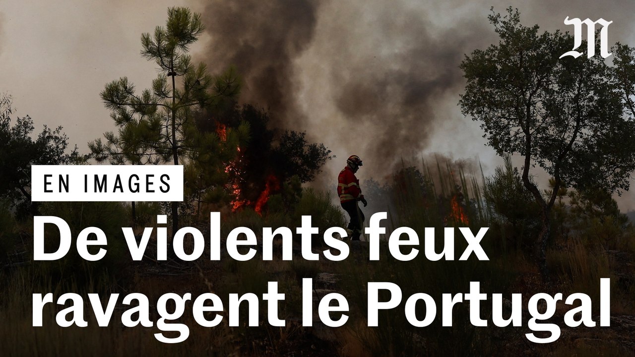 Le Portugal fait face à d’impressionnants incendies