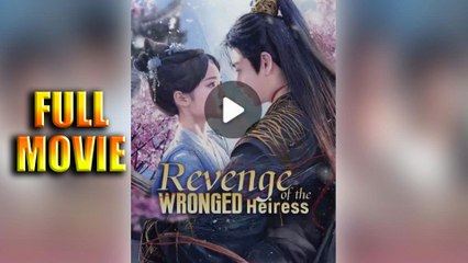 Revenge Of The Wronged Heiress Full Episode
