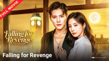 Falling For Revenge – Full HD Movie [English Sub] | Watch Till The End