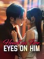 Heart On Fire, Eyes On Him S - Full Movie