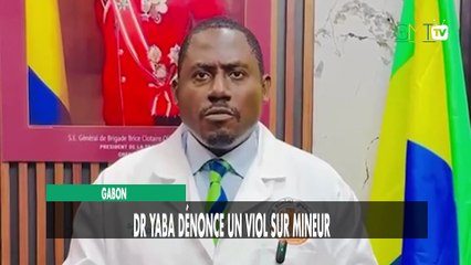 [#Reportage] Gabon : Dr Yaba dénonce un viol sur mineur