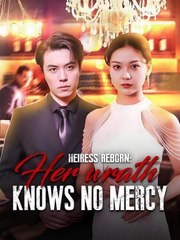 Heiress Reborn - Her Wrath Knows No Mercy - Full Movie