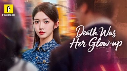 Death Was Her Glow Up - Full