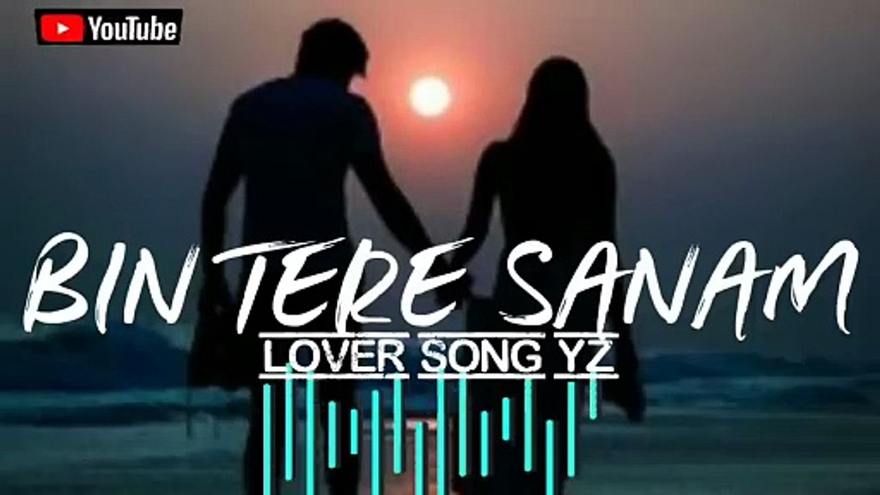 BIN TERE SANAM