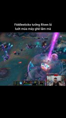 Fiddlesticks tưởng Riven lả luớt múa máy ghê lắm mà #fiddlesticks #riven #lienminhhuyenthoai #leagueoflegends #knightriseky