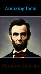 Amazing fact about Abraham Lincoln