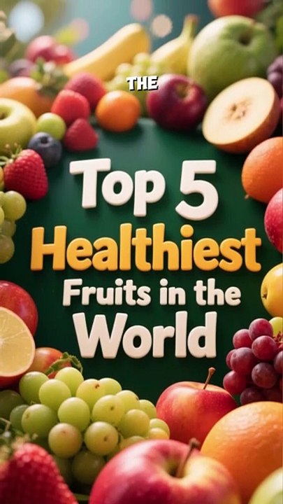 Top 5 Healthiest Fruits in the World