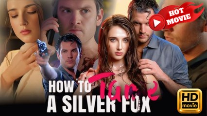 How To Tame A Silver Fox  Full Movie HD - Drama ShortFilms Hot